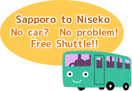 Sapporo to Niseko No car?  No problem! Free Shuttle!!